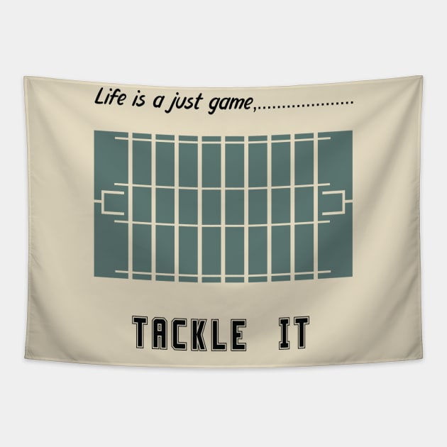 "Life is just a game, Tackle it!"  T-shirts and props with sport motto.  ( American football Theme ) Tapestry by RockPaperScissors