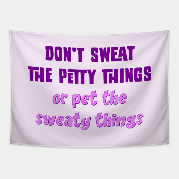 Don't sweat the petty things Tapestry by SnarkCentral