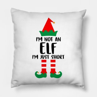 I'm Not An Elf I'm Just Short Family Matching Group Christmas Costume Outfit Pajama Funny Gift Pillow