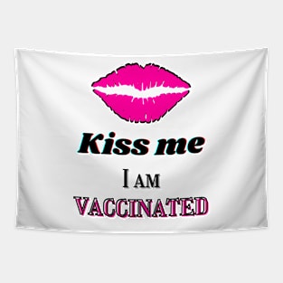 Kiss me, I am vaccinated in black and pink text Tapestry