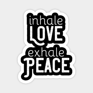 Inhale Love Exhale Peace Spiritual Magnet