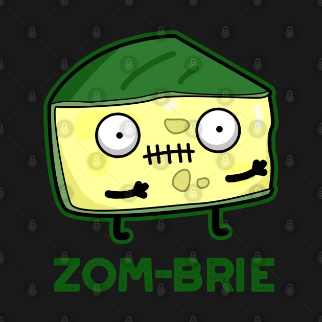 Zom-brie Cute Halloween Zombie Brie Cheese Pun by punnybone