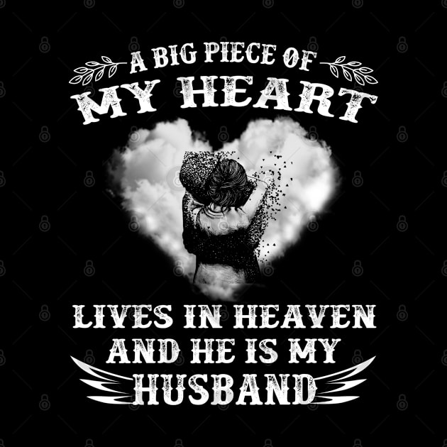 A Big Piece Of My Heart Lives In Heaven And He's My Husband by DMMGear