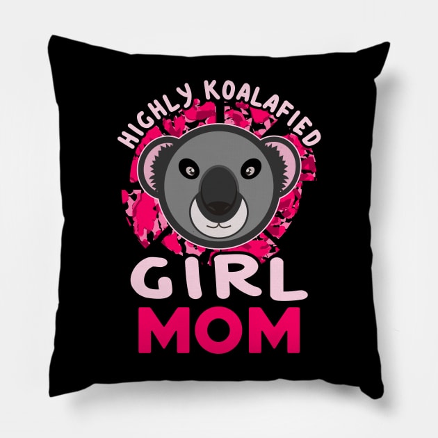 Highly Koalafied Girl Mom Koala Bear Mothers Day Pillow by JaussZ