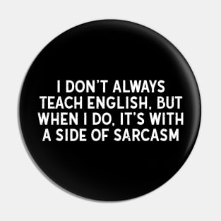 I don't always teach English Pin