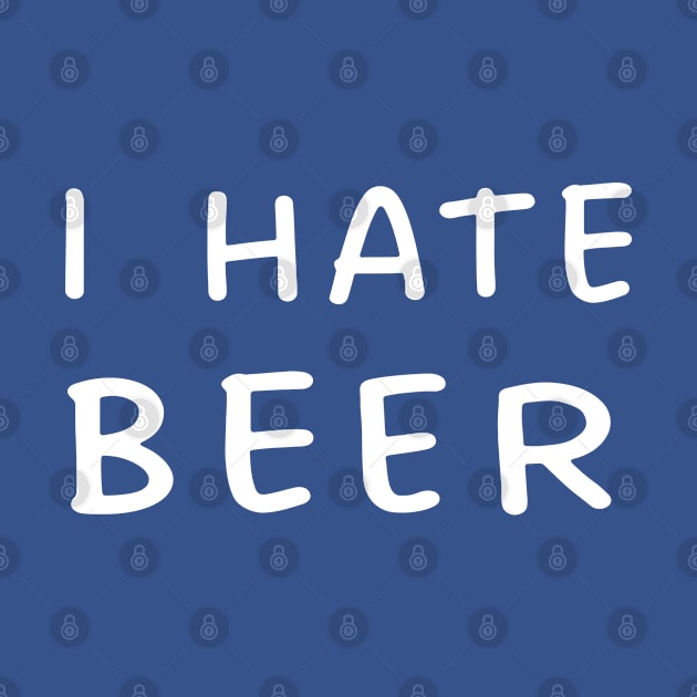 i hate beer by TIHONA