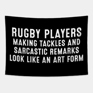 Rugby players Making tackles and sarcastic remarks look like an art form Tapestry