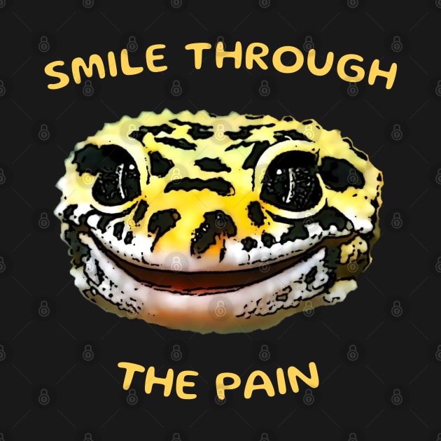 Leopard Gecko Smile Through the Pain Funny Pet Lizard Lover by DrystalDesigns