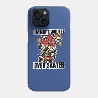 I'm Not a Walker I'm a Skater Skull Ride Stars Phone Case