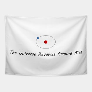 The Universe Revolves Around Me! Tapestry