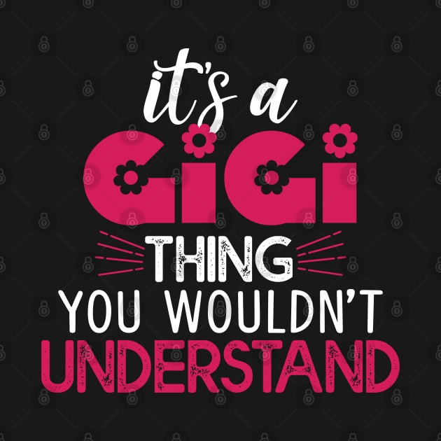 It's A GIGI Thing You Wouldn't Understand Gift Gigi Lovers Gift by mommyshirts