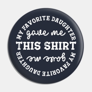 My Favorite Daughter gave me this Shirt Pin