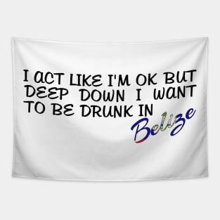 I WANT TO BE DRUNK IN BELIZE - FETERS AND LIMERS – CARIBBEAN EVENT DJ GEAR Tapestry