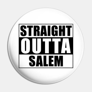 Straight Outta Salem Pin