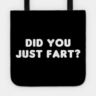 Did You Just Fart? Tote