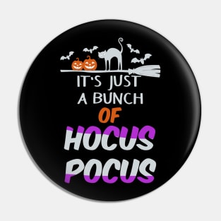 It's Just A Bunch Of Hocus Pocus Fun Teacher Witch Shirt Funny Halloween Shirts Happy Halloween Costumes Trick Or Treat Scary Halloween Gift Pin