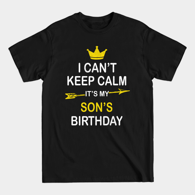 Discover I Can't Keep Calm It's My Son's Birthday Party graphic - Kids - T-Shirt