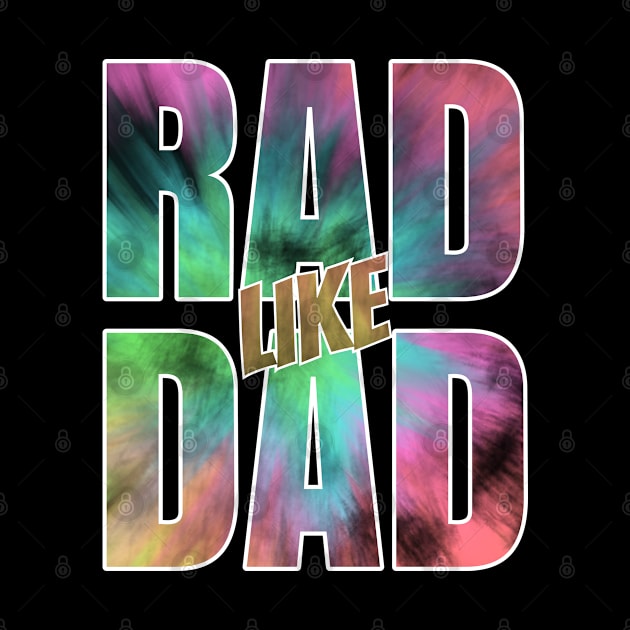 Colorful Rad Like Dad Is A Great Gift For Kids Of Any Cool Father by teeshirtmarket