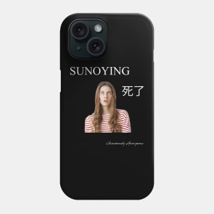 Sunoying... Phone Case