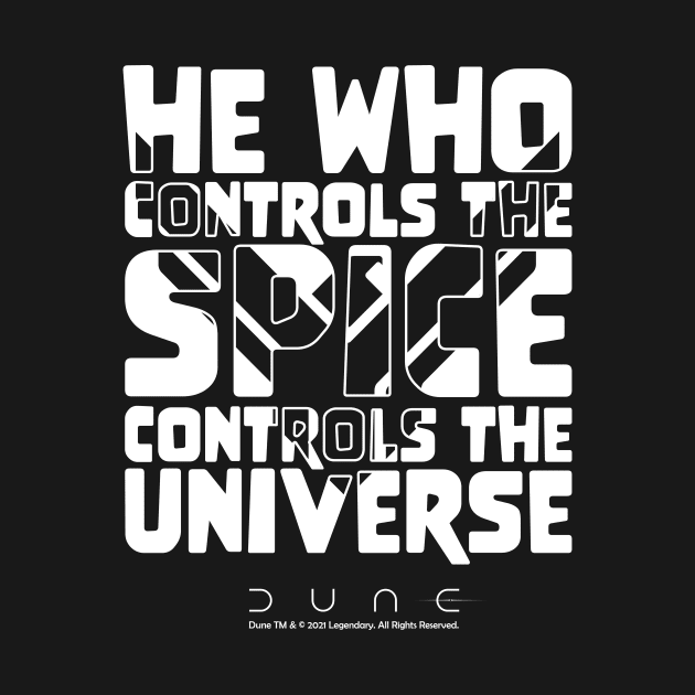 He Who Controls The Spice Controls The Universe - Dune by jodotodesign