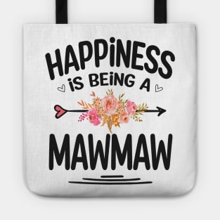 Mawmaw happiness is being a mawmaw Tote