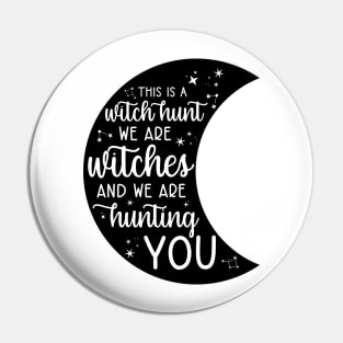 Witch Hunt Me Too Movement Design Pin