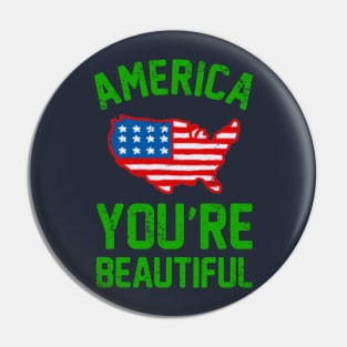 AMERICA, YOU'RE BEAUTIFUL 2 Pin