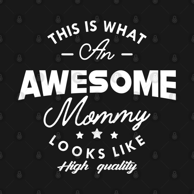 Mommy - This is what awesome mommy looks like by KC Happy Shop