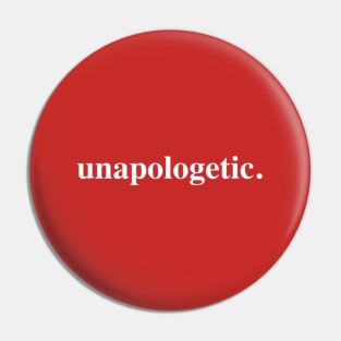 Unapologetic Pin