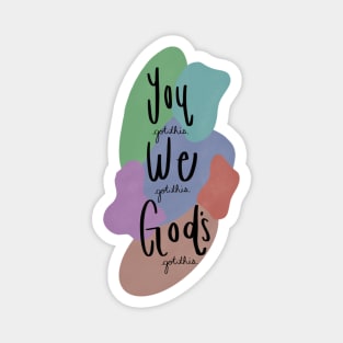 You got this, We got this, God’s got this! Magnet