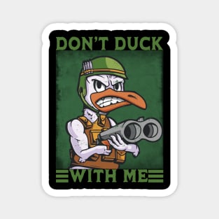 Don't duck with me - Funny Hunting Duck Pun Magnet
