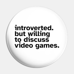 Introverted But Willing To Discuss Video Games. Funny gift idea for introverted gamers Pin