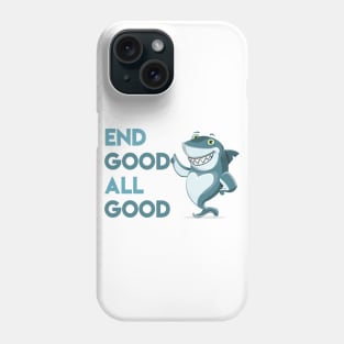 End Good All Good Shark - Denglisch Joke Phone Case