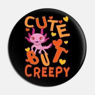 Cute But Creepy axolotl Halloween costume Pin