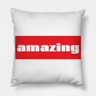 Amazing You are Amazing. Pillow