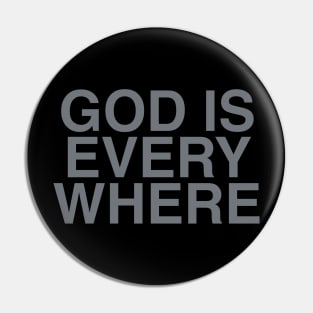 GOD IS EVERY WHERE Pin