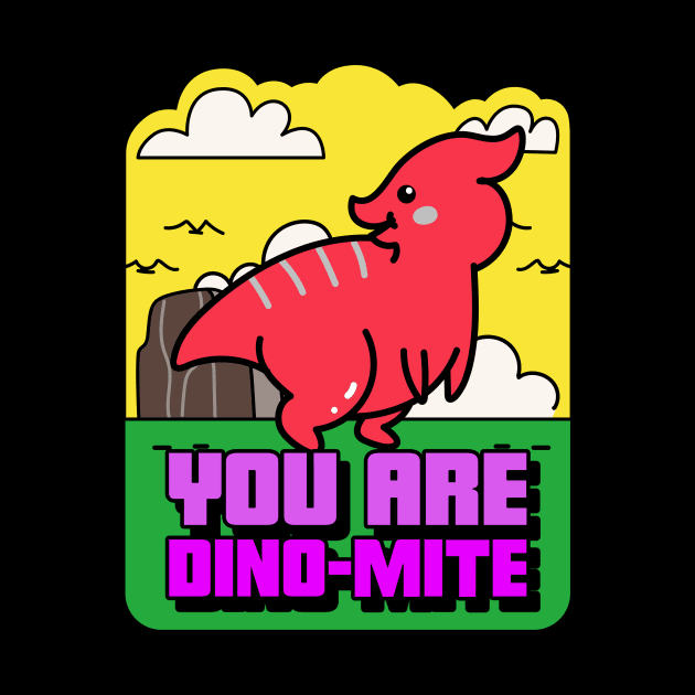 You Are Dino-Mite by KidsKingdom