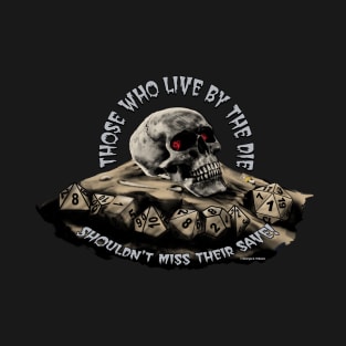 Live By The Die T-Shirt