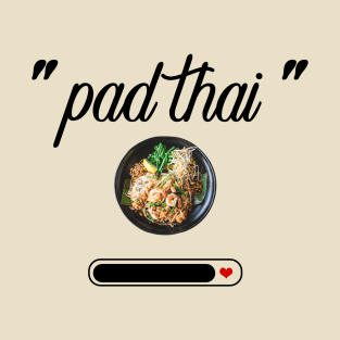 Pad Thai Delicious Food T-Shirt