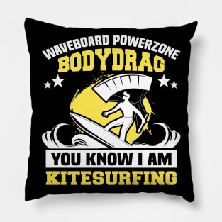 you know i am kitesurfing Pillow