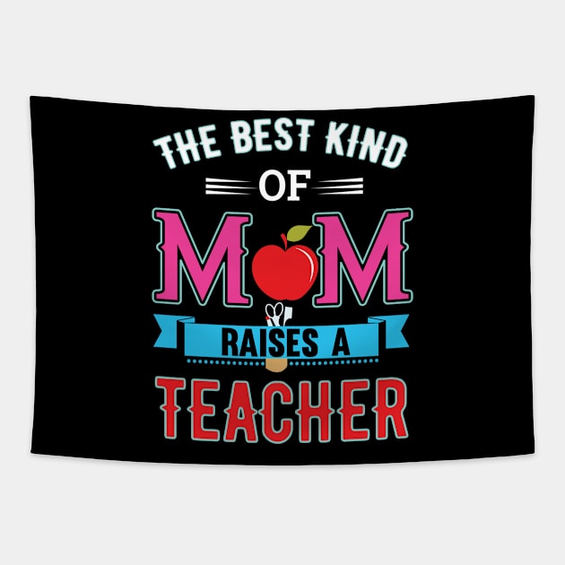 THE BEST KIND MOM RAISES A TEACHER Tapestry by little.tunny