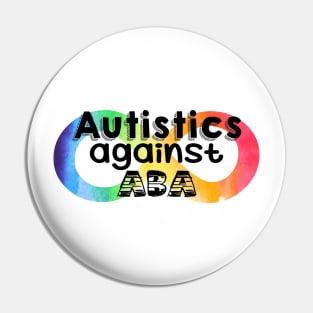 Autistics against ABA Pin