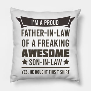 I'm A Proud Father In Low Of A Freaking Awesome Son In Low Pillow