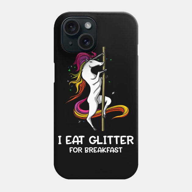 Unicorn I Eat Glitter For Breakfast Phone Case by underheaven