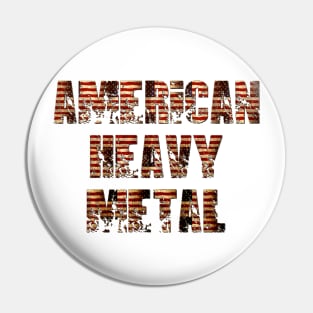 AMERICAN HEAVY METAL Pin