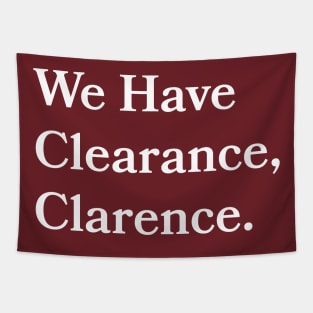 We Have Clearance, Clarence Tapestry