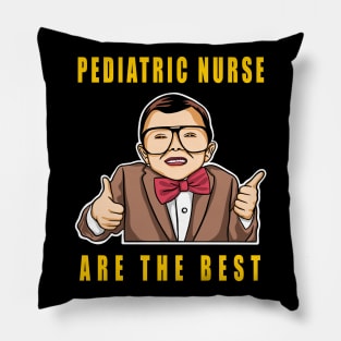 Pediatric Nurse Are The Best Cute Kids Gift Idea Pillow