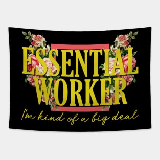 Essential Worker Kind of a Big Deal Floral Aesthetic Tapestry