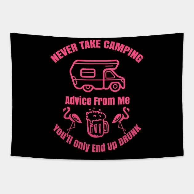 Never Take Camping Advice From Me Tapestry by Hunter_c4 "Click here to uncover more designs"