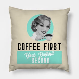 Coffee first Pillow